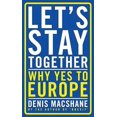 thumbnail image 1 of Let's Stay Together: Why Yes to Europe, (Paperback), 1 of 1