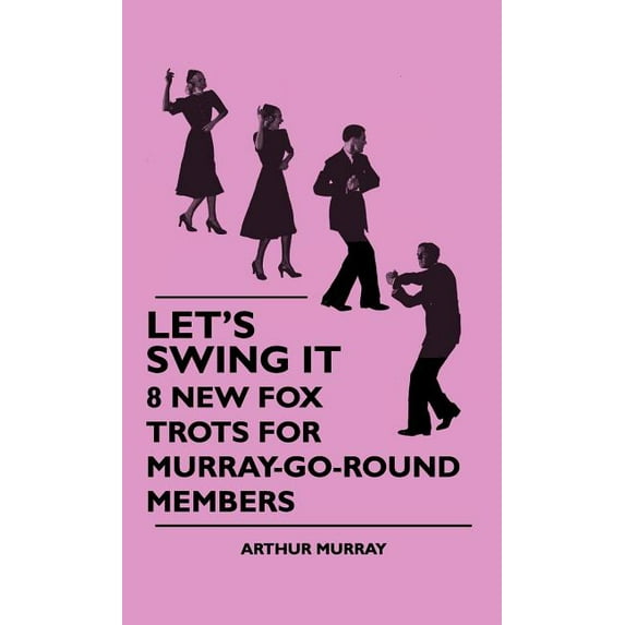 Let's Swing It - 8 New Fox Trots For Murray-Go-Round Members, (Hardcover)