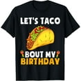 thumbnail image 1 of Let's Taco Bout My Birthday Shirt Funny Cinco De Mayo Party T-Shirt, 1 of 5