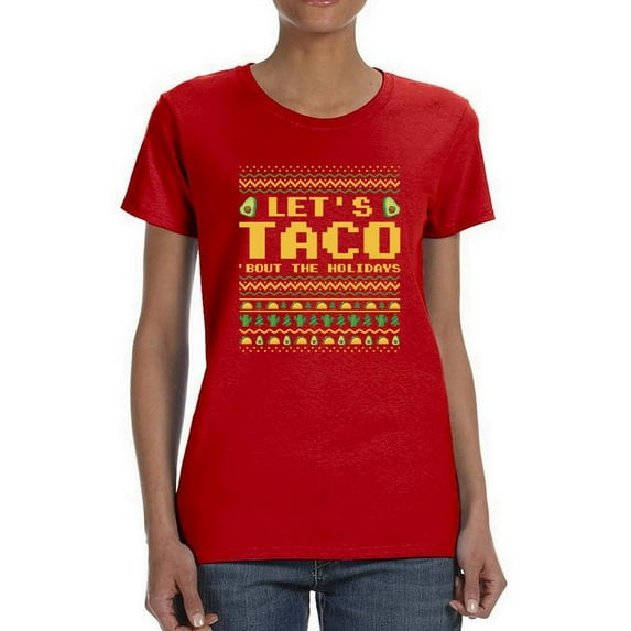 Let's Taco Bout The Holidays T-Shirt Women -Smartprints Designs, Female 4X-Large