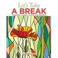 thumbnail image 1 of Let's Take A Break: Stained Glass Coloring Books, (Paperback), 1 of 1