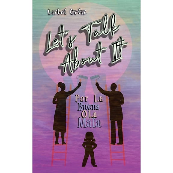 Let's Talk About It: Por La Buena O La Mala, (Paperback)