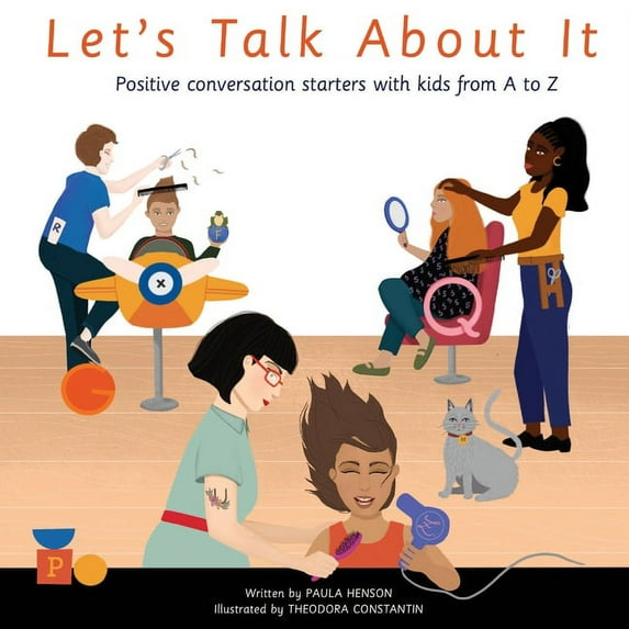 Let's Talk About It: Positive Conversation Starters with Kids from A to Z, (Paperback)