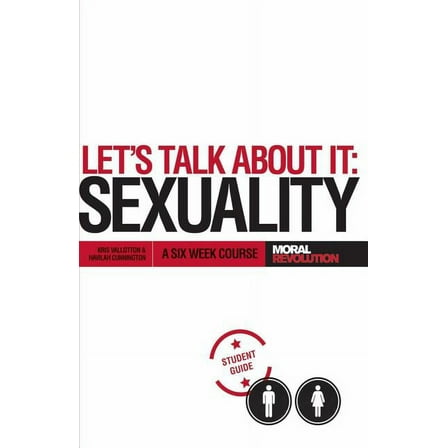 Let's Talk About It - SEXUALITY: A 6-Week Course (Participant's Guide) (Paperback)