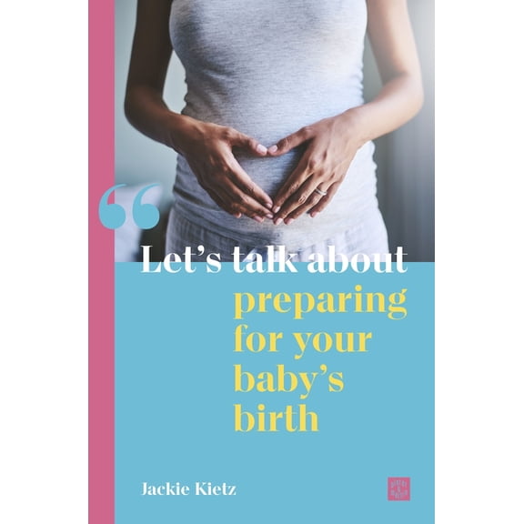 Let's Talk About... Let's Talk about Preparing for Your Baby's Birth, (Paperback)