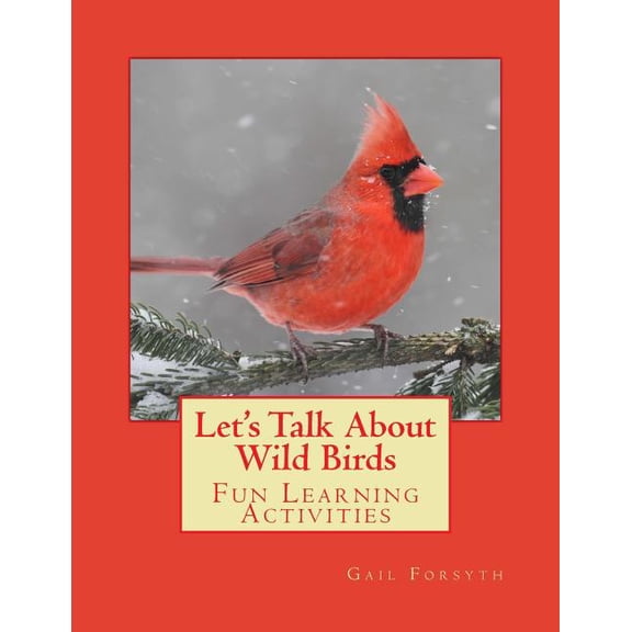Let's Talk About Wild Birds: Fun Learning Activities, (Paperback)
