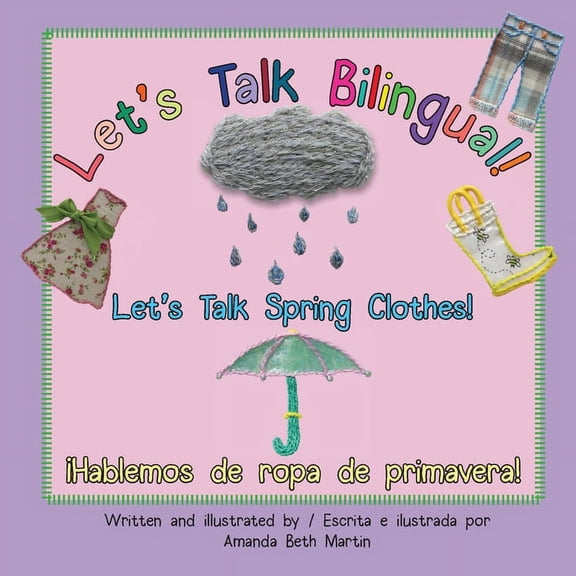 Let's Talk Bilingual! Let's Talk Spring Clothes! / Hablemos de ropa de primavera!, Book 4, (Paperback)