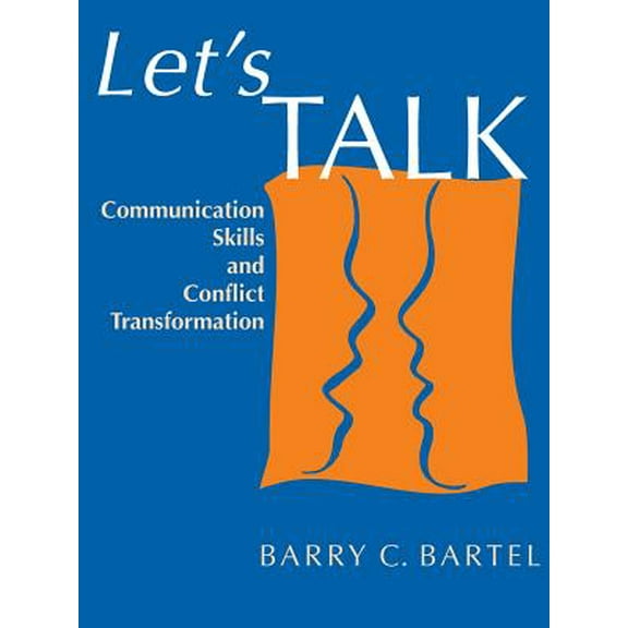 Let's Talk: Communication Skills and Conflict Transformation (Paperback)