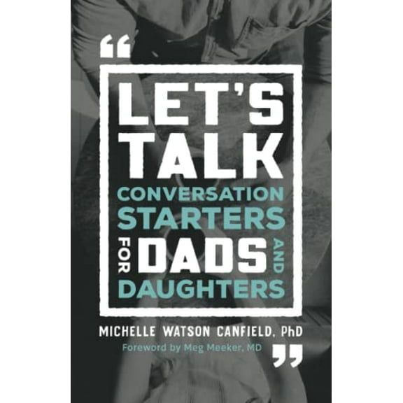 Pre-Owned Let's Talk: Conversation Starters for Dads and Daughters (Paperback) 0764235680 9780764235689