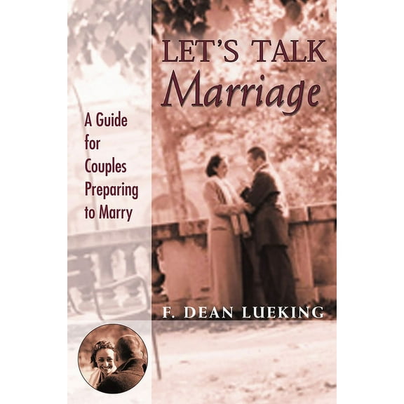 Let's Talk Marriage: A Guide for Couples Preparing to Marry, (Paperback)