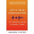 thumbnail image 1 of Let's Talk Podcasting : The Essential Guide to Doing It Right (Paperback), 1 of 1