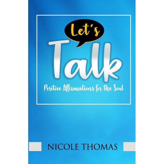 Let's Talk: Positive Affirmations for the Soul, (Paperback)