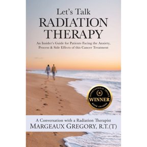 Pre-Owned Let's Talk Radiation Therapy: An Insider's Guide for Patients Facing the Anxiety, Process, & Side Effects of this Cancer Treatment (Paperback) 1647048109 9781647048105