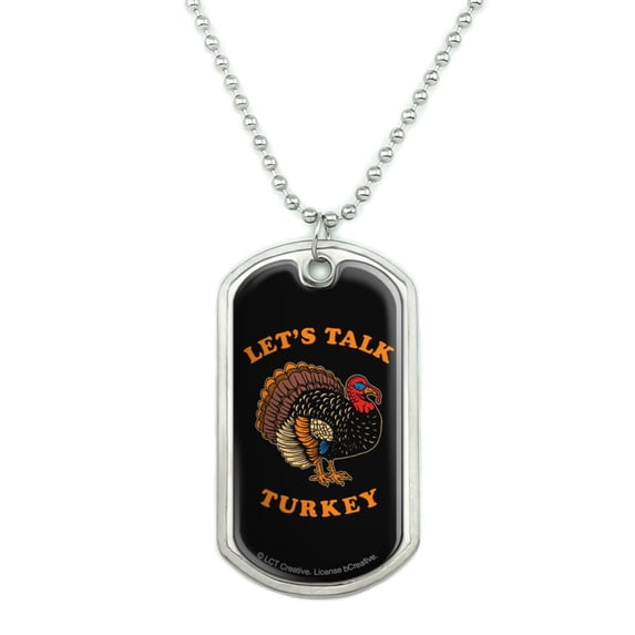 Let's Talk Turkey Thanksgiving Funny Humor Military Dog Tag Pendant Necklace with Chain