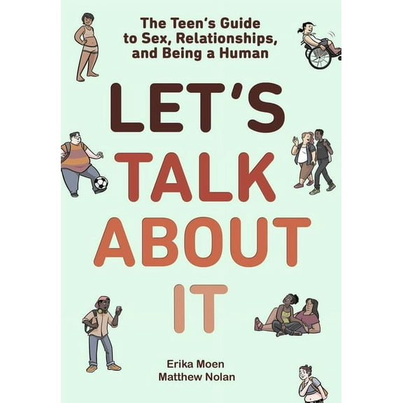 Let's Talk about It: The Teen's Guide to Sex, Relationships, and Being a Human (a Graphic Novel), (Hardcover)