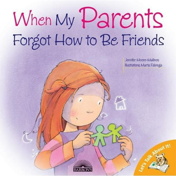 Let's Talk about It! When My Parents Forgot How to Be Friends, (Paperback)