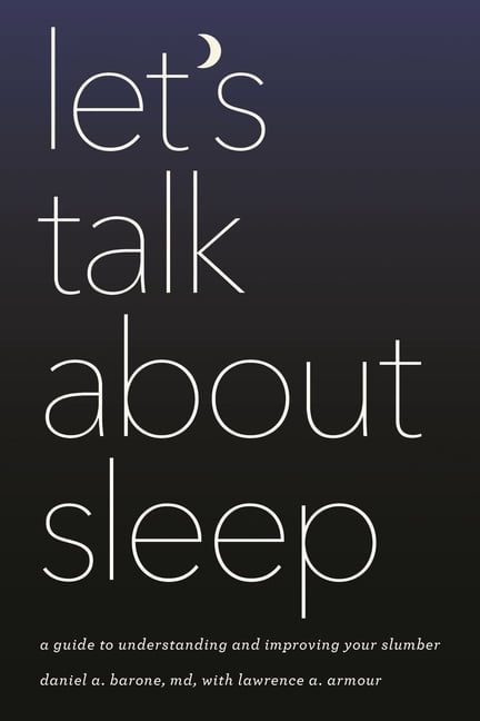 Let's Talk about Sleep: A Guide to Understanding and Improving Your ...