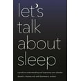 thumbnail image 1 of Let's Talk about Sleep: A Guide to Understanding and Improving Your Slumber, (Paperback), 1 of 1