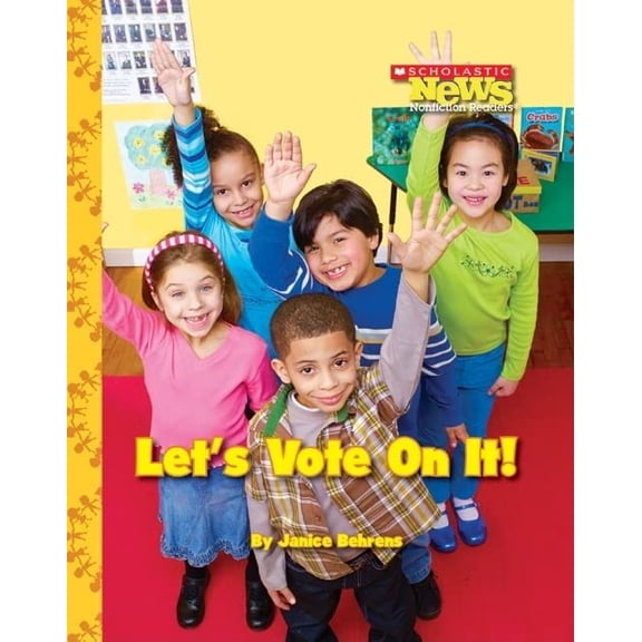 Pre-Owned Let's Vote on It! (Scholastic News Nonfiction Readers: We the Kids) (Paperback) 0531214451 9780531214459
