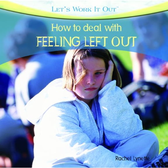 Pre-Owned How to Deal with Feeling Left Out (Library Binding) 1404245200 9781404245204