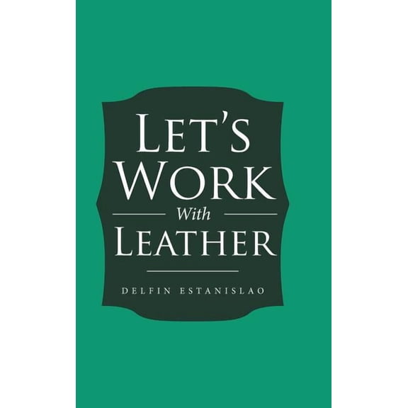 Let?s Work With Leather