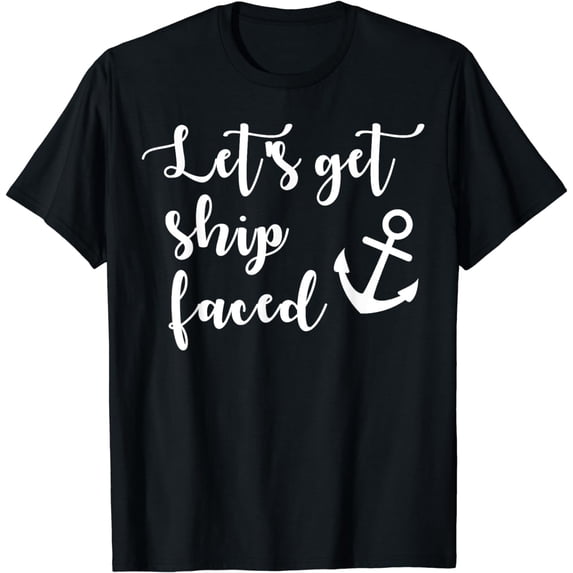 Let's get ship faced funny sea marine boat shirt