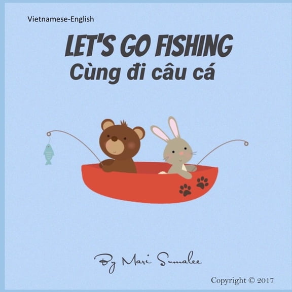 Let's go fishing Cng i cu c: Dual Language Edition English-Vietnamese (Paperback)