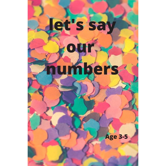Let's say our numbers: Simple First Words Let's Say Our Numbers (Paperback)