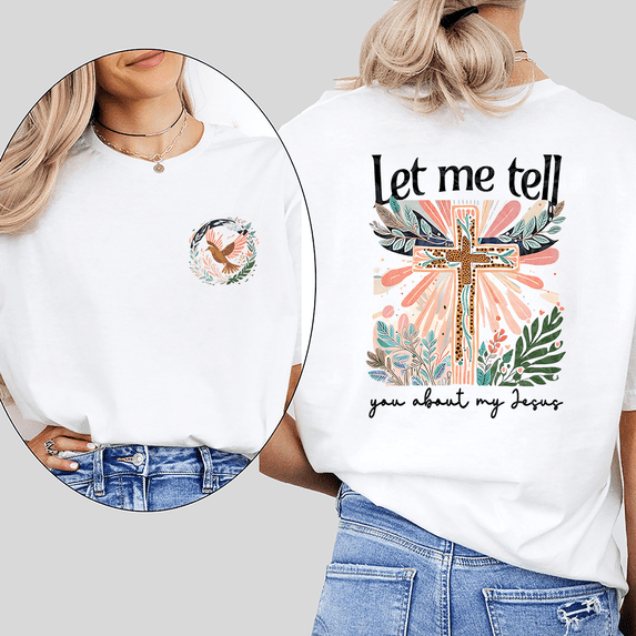 "Let me tell you about my Jesus" Graphic Tees for Women & Men Faith Inspired Tshirts Christian Casual Shirts Trendy Holidays Tops for Daily Outfits with Jeans White,XL