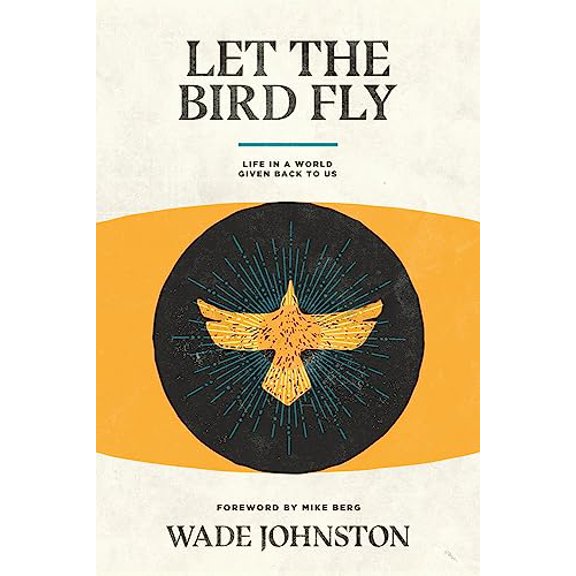 Pre-Owned Let the Bird Fly: Life in a World Given Back to Us