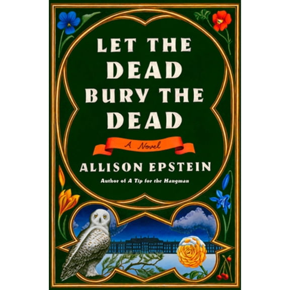 Pre-Owned Let the Dead Bury the Dead (Hardcover) 0385549091 9780385549097