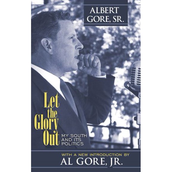 Pre-Owned Let the Glory Out: My South and its Politics (Paperback) 158818028X 9781588180285