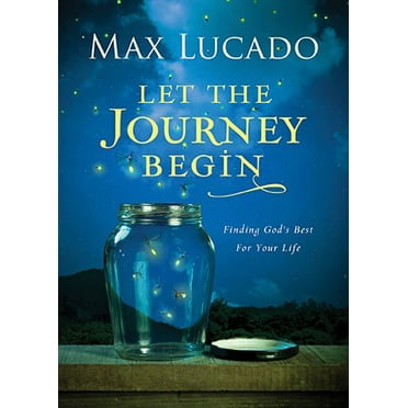 Let the Journey Begin : Finding God's Best for Your Life