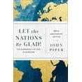thumbnail image 1 of Let the Nations Be Glad!: The Supremacy of God in Missions, (Paperback), 1 of 1