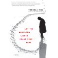 thumbnail image 1 of Let the Northern Lights Erase Your Name (Hardcover) by Vendela Vida, 1 of 1