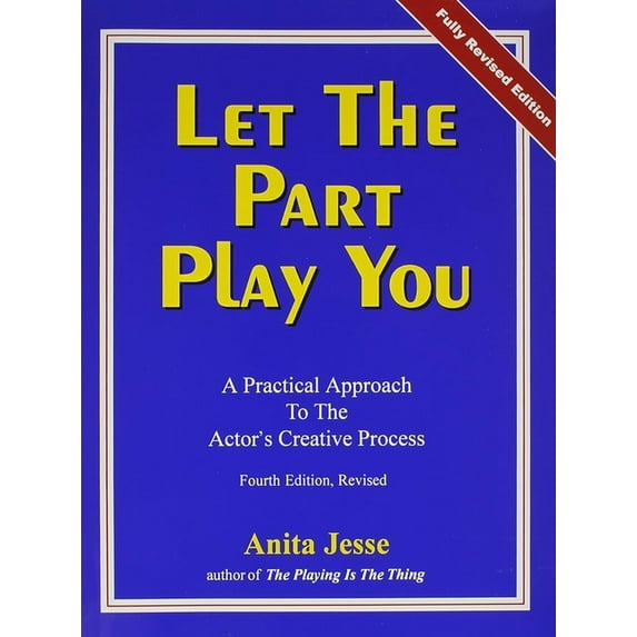 Let the Part Play You: A Practical Approach to the Actor's Creative Process, (Paperback)