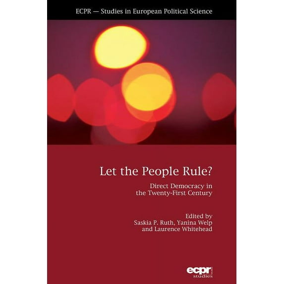 Let the People Rule: Direct Democracy in the Twenty-First Century, (Paperback)