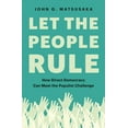 thumbnail image 1 of Let the People Rule: How Direct Democracy Can Meet the Populist Challenge, (Paperback), 1 of 1