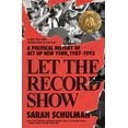 thumbnail image 1 of Let the Record Show: A Political History of ACT Up New York, 1987-1993, (Paperback), 1 of 2
