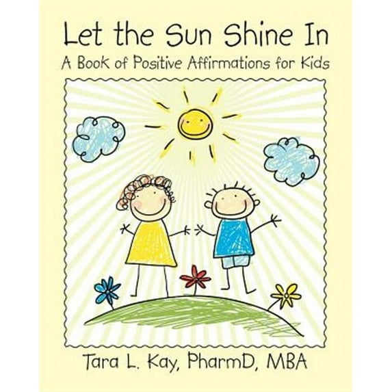 Let the Sun Shine In: A Book of Positive Affirmations for Kids