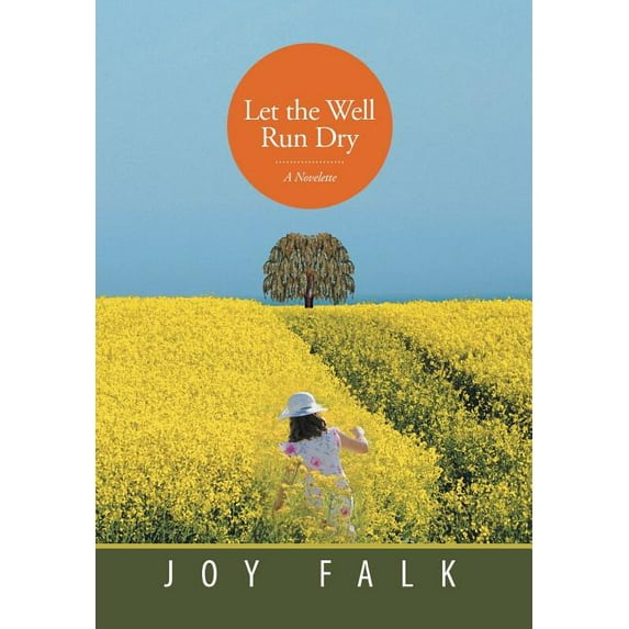 Let the Well Run Dry : A Novelette (Hardcover)