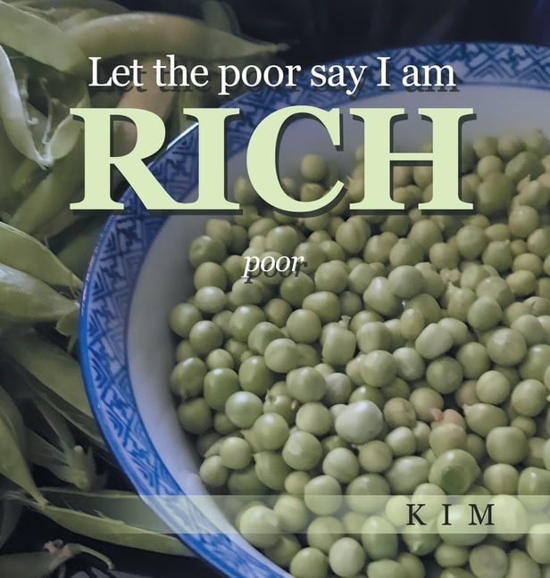 Let the poor say I am RICH: poor, (Hardcover) - Walmart.com