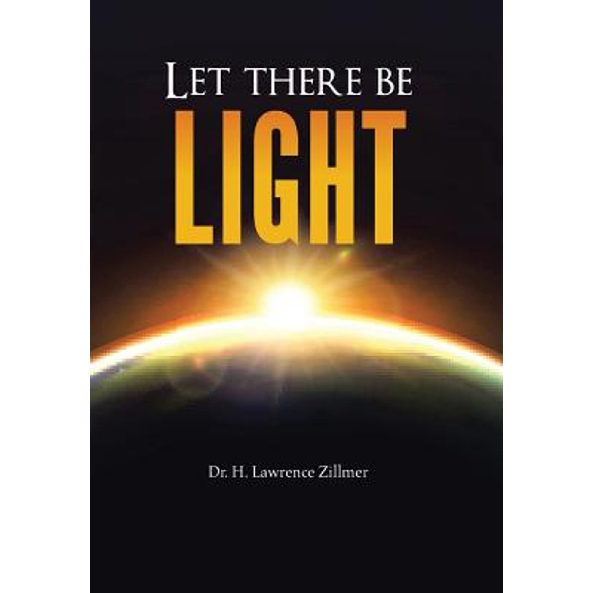 Let there be Light: And There Was Light (Hardcover) - Walmart.com