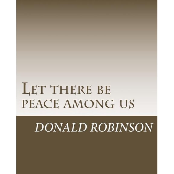 Let there be peace among us: A book about being non-violent (Paperback)
