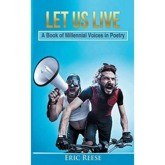 Let us Live: A Book of Millennial Voices in Poetry, (Paperback)