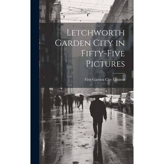 Letchworth Garden City in Fifty-five Pictures (Hardcover)