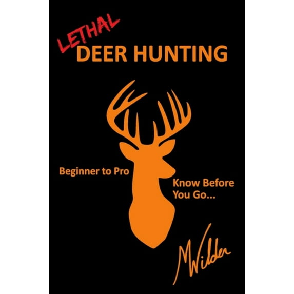 Lethal Deer Hunting, (Paperback)