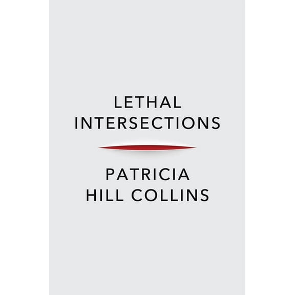 Lethal Intersections: Race, Gender, and Violence, (Hardcover)
