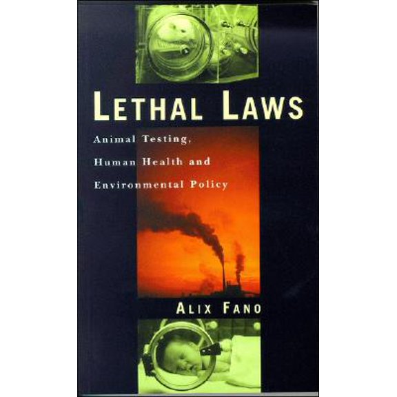 Pre-Owned Lethal Laws: Animal Testing, Human Health and Environmental Policy (Paperback) 1856494985 9781856494984