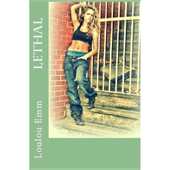 Lethal Paperback 1544082894 9781544082899 Loulou Emm
